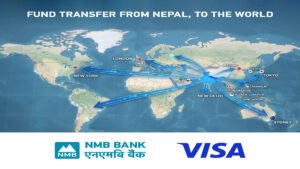एनएमबी बैँकका  ग्राहकले  अब  विदेशमा  सहजै  रकम पठाउन सक्ने,भिसासँग  नयाँ सम्झौता